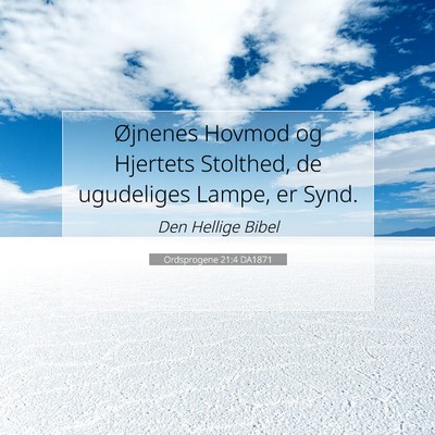 Picture 07 - Ordsprogene 21:4 DA1871 - Øjnenes Hovmod og Hjertets Stolthed, de - Bible Verse Picture