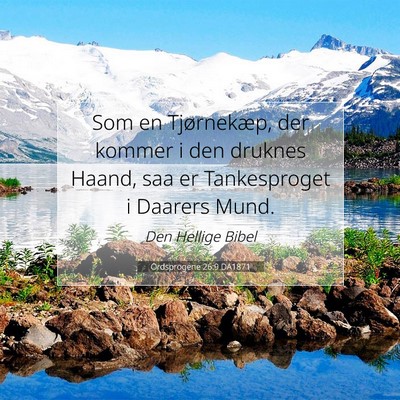 Picture 07 - Ordsprogene 26:9 DA1871 - Som en Tjørnekæp, der kommer i den druknes - Bible Verse Picture