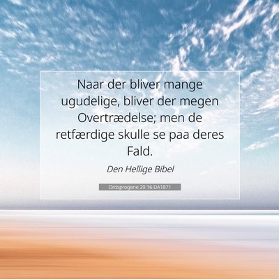 Picture 07 - Ordsprogene 29:16 DA1871 - Naar der bliver mange ugudelige, bliver der megen - Bible Verse Picture