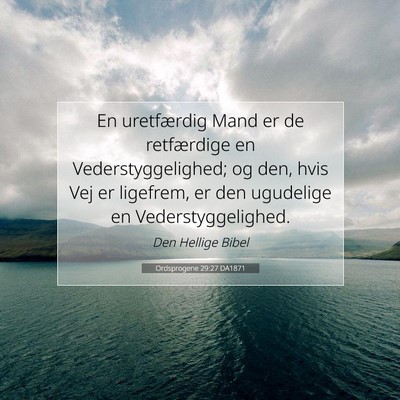 Picture 07 - Ordsprogene 29:27 DA1871 - En uretfærdig Mand er de retfærdige en - Bible Verse Picture