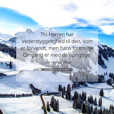 Picture 07 - Ordsprogene 3:32 DA1871 - Thi Herren har Vederstyggelighed til den, som er - Bible Verse Picture