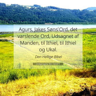 Picture 07 - Ordsprogene 30:1 DA1871 - Agurs, Jakes Søns Ord, det varslende Ord, - Bible Verse Picture