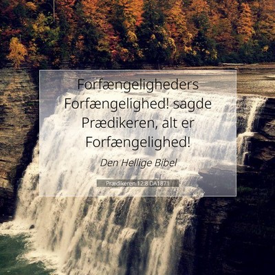 Picture 07 - Prædikeren 12:8 DA1871 - Forfængeligheders Forfængelighed! sagde - Bible Verse Picture