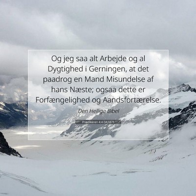 Picture 07 - Prædikeren 4:4 DA1871 - Og jeg saa alt Arbejde og al Dygtighed i - Bible Verse Picture