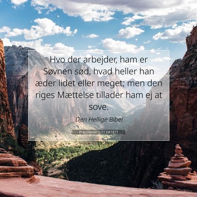 Picture 07 - Prædikeren 5:11 DA1871 - Hvo der arbejder, ham er Søvnen sød, hvad - Bible Verse Picture