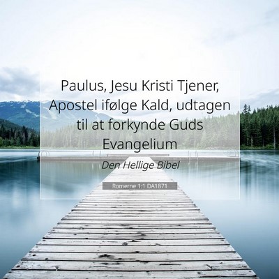 Picture 07 - Romerne 1:1 DA1871 - Paulus, Jesu Kristi Tjener, Apostel ifølge Kald, - Bible Verse Picture