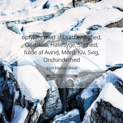 Picture 07 - Romerne 1:29 DA1871 - opfyldte med al Uretfærdighed, Ondskab, - Bible Verse Picture