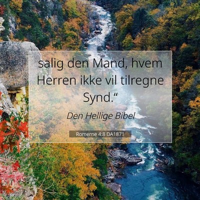 Picture 07 - Romerne 4:8 DA1871 - salig den Mand, hvem Herren ikke vil tilregne - Bible Verse Picture