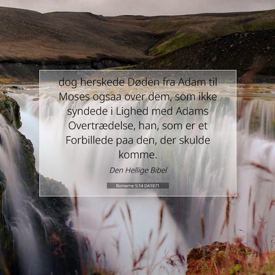 Picture 07 - Romerne 5:14 DA1871 - dog herskede Døden fra Adam til Moses ogsaa over - Bible Verse Picture
