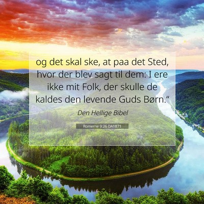 Picture 07 - Romerne 9:26 DA1871 - og det skal ske, at paa det Sted, hvor der blev - Bible Verse Picture