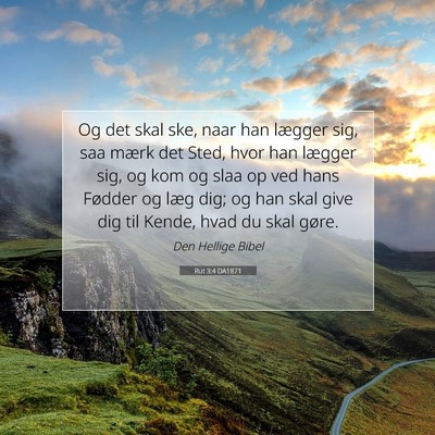 Picture 07 - Rut 3:4 DA1871 - Og det skal ske, naar han lægger sig, saa mærk - Bible Verse Picture