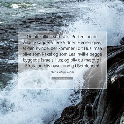Picture 07 - Rut 4:11 DA1871 - Og alt Folket, som var i Porten, og de Ældste - Bible Verse Picture