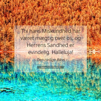 Picture 07 - Salme 117:2 DA1871 - Thi hans Miskundhed har været mægtig over os, - Bible Verse Picture