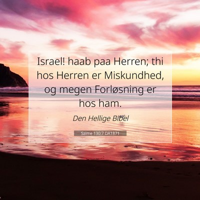 Picture 07 - Salme 130:7 DA1871 - Israel! haab paa Herren; thi hos Herren er - Bible Verse Picture