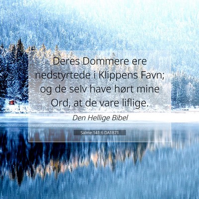 Picture 07 - Salme 141:6 DA1871 - Deres Dommere ere nedstyrtede i Klippens Favn; og - Bible Verse Picture