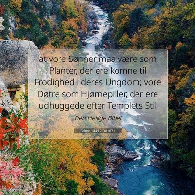 Picture 07 - Salme 144:12 DA1871 - at vore Sønner maa være som Planter, der ere - Bible Verse Picture