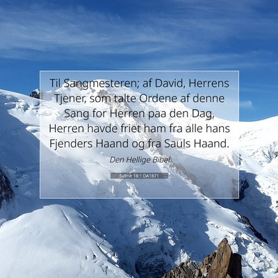 Picture 07 - Salme 18:1 DA1871 - Til Sangmesteren; af David, Herrens Tjener, som - Bible Verse Picture