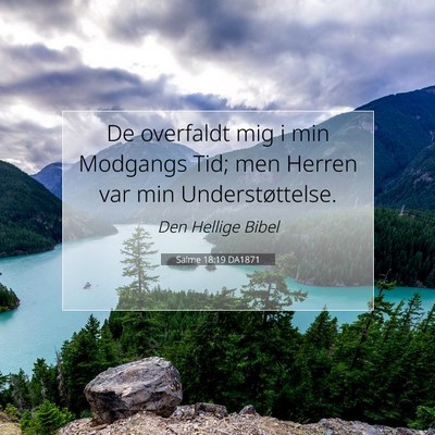 Picture 07 - Salme 18:19 DA1871 - De overfaldt mig i min Modgangs Tid; men Herren - Bible Verse Picture