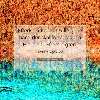 Picture 07 - Salme 22:31 DA1871 - Efterkommerne skulle tjene ham; der skal - Bible Verse Picture