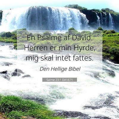 Picture 07 - Salme 23:1 DA1871 - En Psalme af David. Herren er min Hyrde, mig skal - Bible Verse Picture