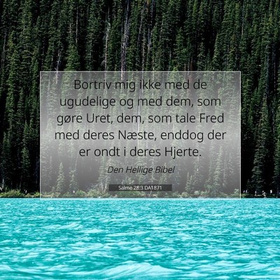 Picture 07 - Salme 28:3 DA1871 - Bortriv mig ikke med de ugudelige og med dem, som - Bible Verse Picture