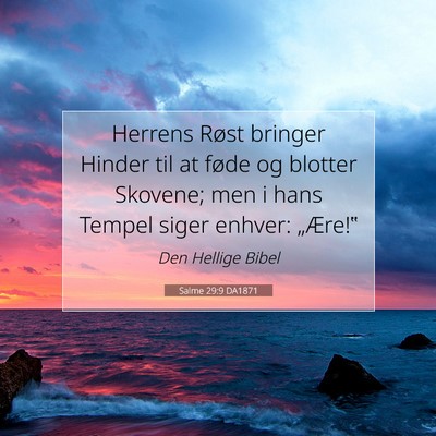 Picture 07 - Salme 29:9 DA1871 - Herrens Røst bringer Hinder til at føde og - Bible Verse Picture