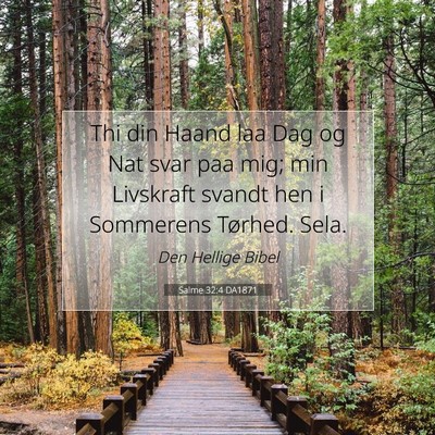 Picture 07 - Salme 32:4 DA1871 - Thi din Haand laa Dag og Nat svar paa mig; min - Bible Verse Picture