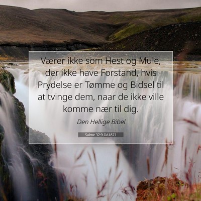 Picture 07 - Salme 32:9 DA1871 - Værer ikke som Hest og Mule, der ikke have - Bible Verse Picture