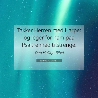Picture 07 - Salme 33:2 DA1871 - Takker Herren med Harpe; og leger for ham paa - Bible Verse Picture