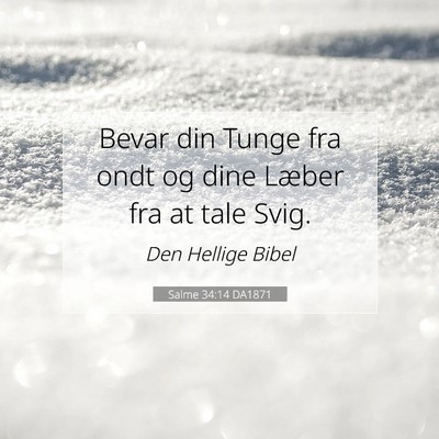 Picture 07 - Salme 34:14 DA1871 - Bevar din Tunge fra ondt og dine Læber fra at - Bible Verse Picture