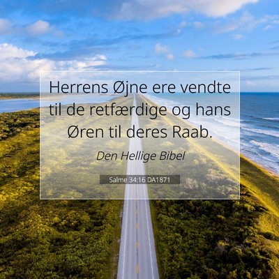 Picture 07 - Salme 34:16 DA1871 - Herrens Øjne ere vendte til de retfærdige og - Bible Verse Picture