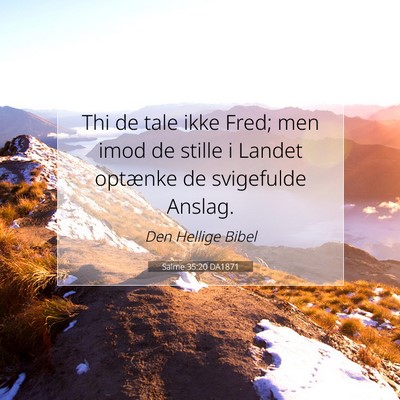 Picture 07 - Salme 35:20 DA1871 - Thi de tale ikke Fred; men imod de stille i - Bible Verse Picture