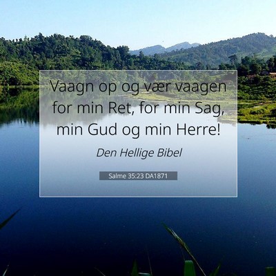 Picture 07 - Salme 35:23 DA1871 - Vaagn op og vær vaagen for min Ret, for min Sag, - Bible Verse Picture