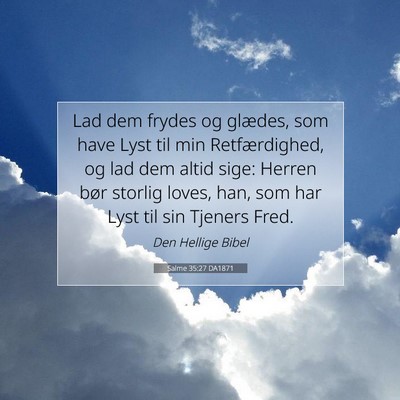 Picture 07 - Salme 35:27 DA1871 - Lad dem frydes og glædes, som have Lyst til min - Bible Verse Picture