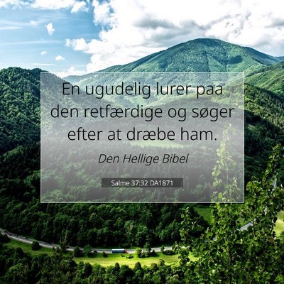 Picture 07 - Salme 37:32 DA1871 - En ugudelig lurer paa den retfærdige og søger - Bible Verse Picture