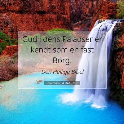 Picture 07 - Salme 48:4 DA1871 - Gud i dens Paladser er kendt som en fast - Bible Verse Picture