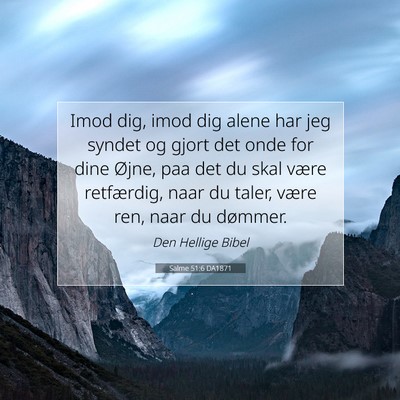 Picture 07 - Salme 51:6 DA1871 - Imod dig, imod dig alene har jeg syndet og gjort - Bible Verse Picture