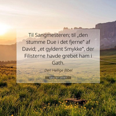 Picture 07 - Salme 56:1 DA1871 - Til Sangmesteren; til „den stumme Due i det - Bible Verse Picture