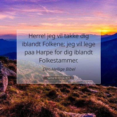 Picture 07 - Salme 57:10 DA1871 - Herre! jeg vil takke dig iblandt Folkene; jeg vil - Bible Verse Picture