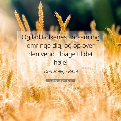 Picture 07 - Salme 7:8 DA1871 - Og lad Folkenes Forsamling omringe dig, og op - Bible Verse Picture