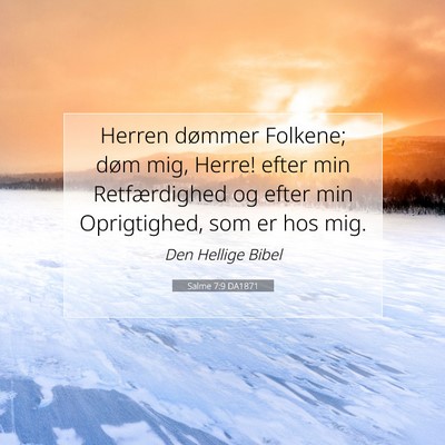 Picture 07 - Salme 7:9 DA1871 - Herren dømmer Folkene; døm mig, Herre! efter - Bible Verse Picture