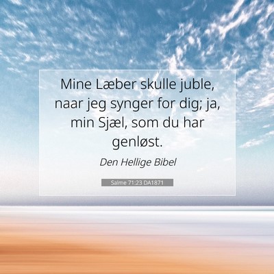 Picture 07 - Salme 71:23 DA1871 - Mine Læber skulle juble, naar jeg synger for - Bible Verse Picture