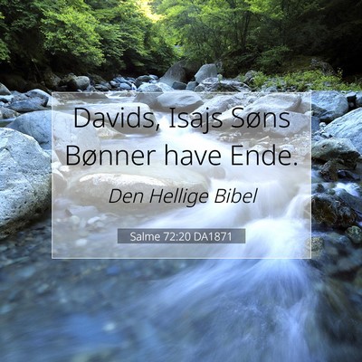 Picture 07 - Salme 72:20 DA1871 - Davids, Isajs Søns Bønner have - Bible Verse Picture