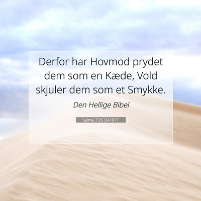 Picture 07 - Salme 73:6 DA1871 - Derfor har Hovmod prydet dem som en Kæde, Vold - Bible Verse Picture