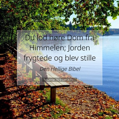 Picture 07 - Salme 76:9 DA1871 - Du lod høre Dom fra Himmelen; Jorden frygtede og - Bible Verse Picture