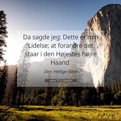 Picture 07 - Salme 77:11 DA1871 - Da sagde jeg: Dette er min Lidelse; at forandre - Bible Verse Picture