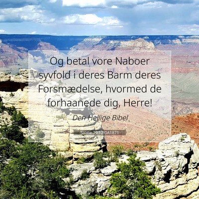 Picture 07 - Salme 79:12 DA1871 - Og betal vore Naboer syvfold i deres Barm deres - Bible Verse Picture