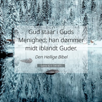 Picture 07 - Salme 82:1 DA1871 - Gud staar i Guds Menighed; han dømmer midt - Bible Verse Picture