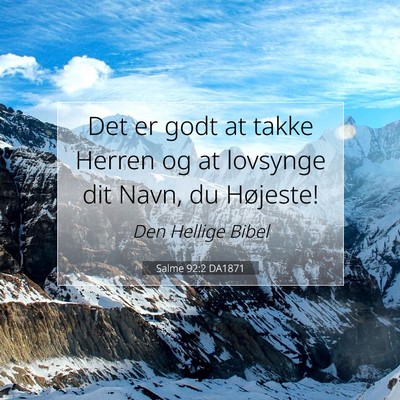 Picture 07 - Salme 92:2 DA1871 - Det er godt at takke Herren og at lovsynge dit - Bible Verse Picture