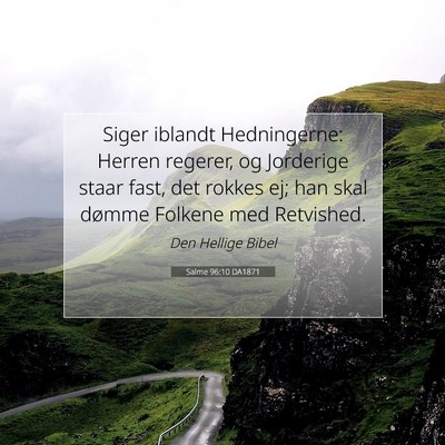 Picture 07 - Salme 96:10 DA1871 - Siger iblandt Hedningerne: Herren regerer, og - Bible Verse Picture
